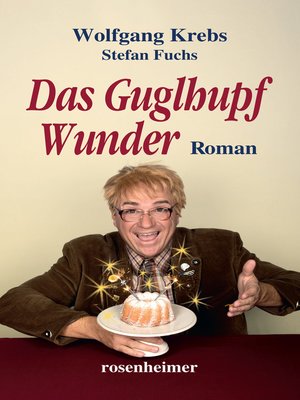 cover image of Das Guglhupf Wunder